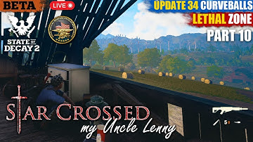 State of Decay 2 - Star-Crossed (Uncle Lenny) - Update 34: CURVEBALLS - PTR Beta Gameplay - Part 10