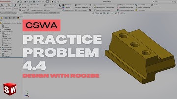 CSWA Practice Problem 4.4 Solution | SolidWorks Exam Guide