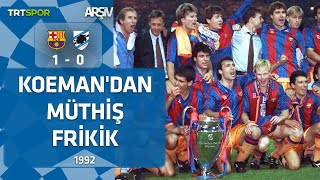Barcelona - Sampdoria 1-0 1992 Şampiyonlar Ligi Finali Koemandan Müthiş