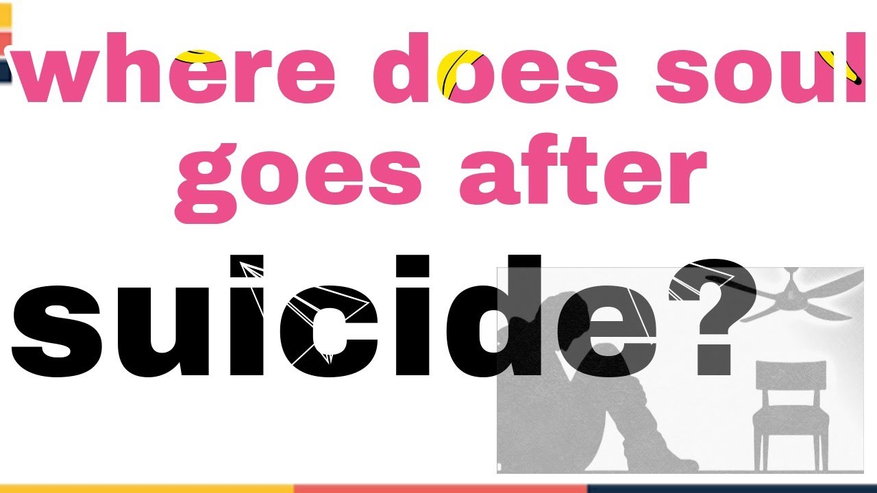 Where Does the Soul Go After Suicide 002?