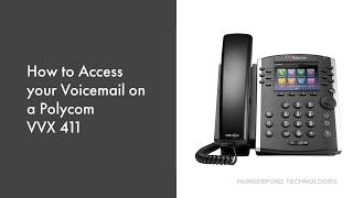 How to Access your Voicemail After Initial Set Up on a Polycom VVX 411 Phone