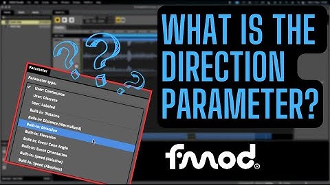 How To Use Fmod - Direction Parameter