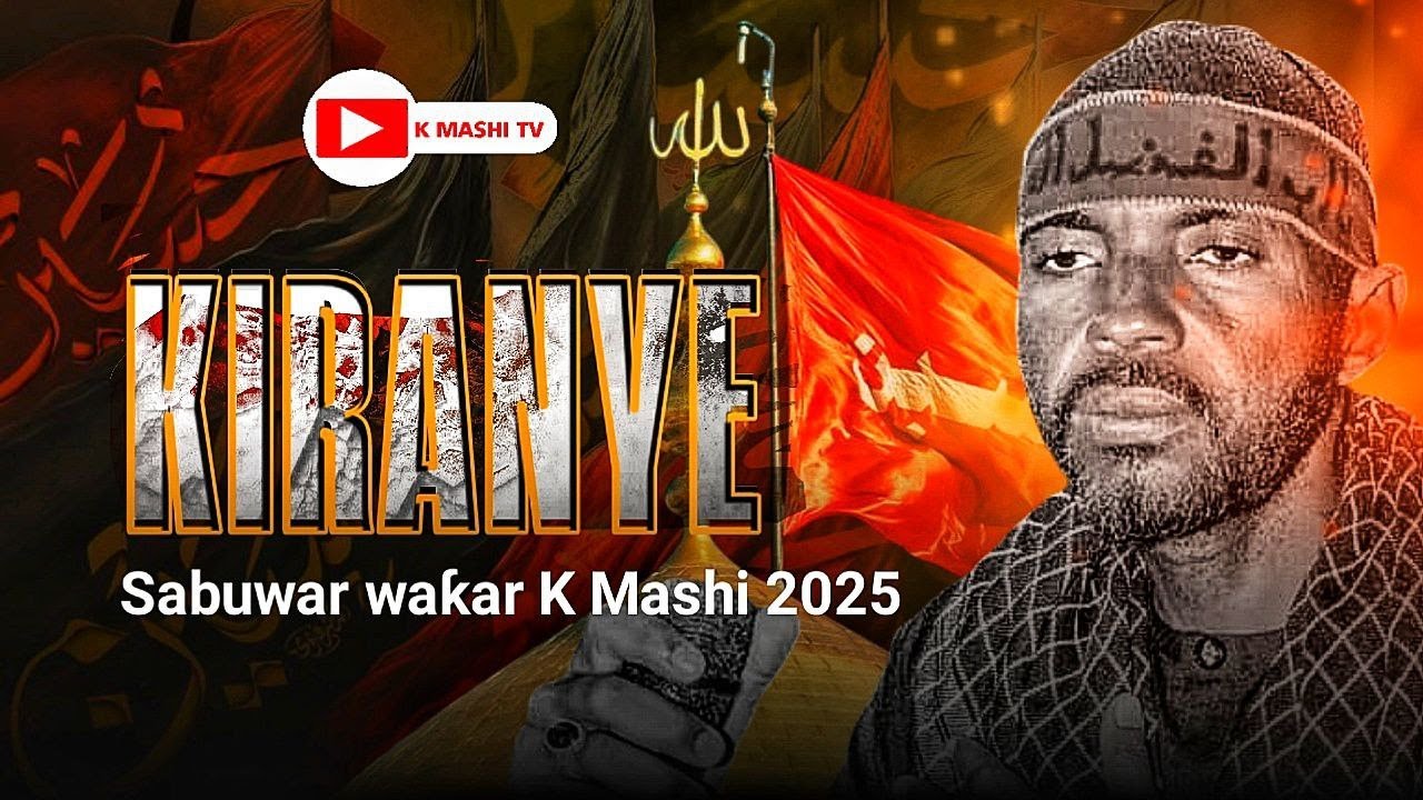 KIRANYE_K_MASHI_2025_+2347060640709