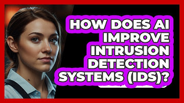 How Does AI Improve Intrusion Detection Systems (IDS)? - SecurityFirstCorp.com