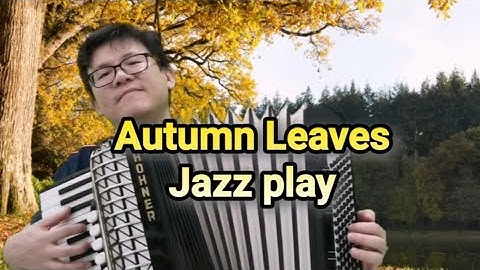 49 - Autumn Leaves (Jazz) Accordion, 手風琴, Akkordeon, Accordéon, аккордеон, fisarmonica