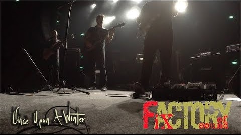 Once Upon A Winter - x→∞ (Live @ Fix Factory of Sound)
