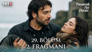 Taşacak Bu Deniz 29. 2. Fragmanı Adil Eleniyi Kurtarıyor