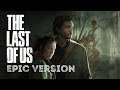 The Last Of Us Epic Version The Last Of Us Epic Version