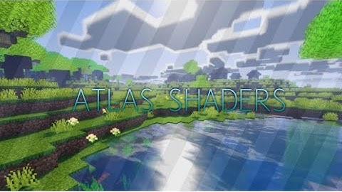 Top 1 Shader MCPE 1.18 - 1.17 | ATLAS Shader | Shader Realistic | Support Ram 2GB - 16GB