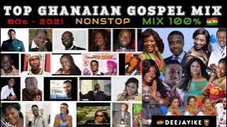 TOP GHANAIAN GOSPEL MIX 80s - 2021 NONSTOP MIX 100% HANNAH MARFO/ESTHER SMITH/BERNICE OFEI/DEEJAYIKE