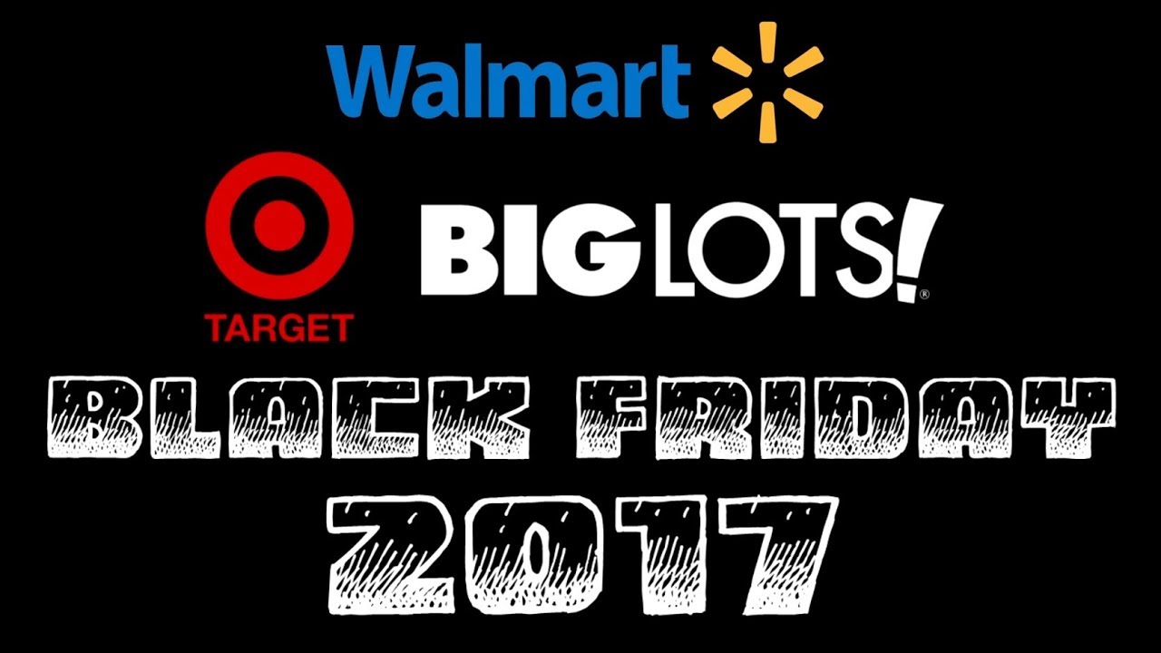 Walmart/Target/Big Lots Black Friday 2017 YouTube