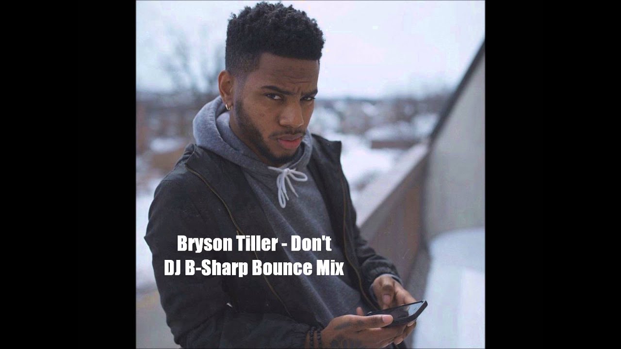 Bryson Tiller - Don't (New Orleans Bounce Mix) - YouTube