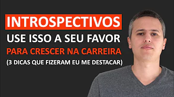 O que fazer com uma pessoa introspectiva?
