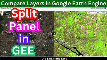 Compare Layers Using Split Panel in Google Earth Engine