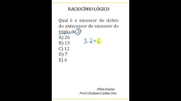 RACIOCÍNIO LÓGICO! Qual é o sucessor do dobro do antecessor do sucessor do triplo de 2? #shorts