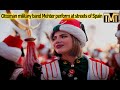 Ottoman military band Mehter perform at streets of Spain