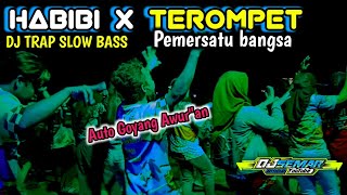 DJ TRAP HABIBI X TROMPET PEMERSATU BANGSA - VIRAL TIKTOK | ENAK BUAT JOGET KARNAVAL