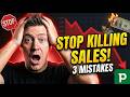 Stop Killing Your Sales! 🛑 3 Mistakes You Make Every Day