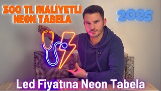En Uygun Mali̇yetli̇ Neon Tabela 2025 300 Tlye Neon Tabela