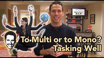 To Multi or Mono?  Tasking Well - ScottDoty.tv