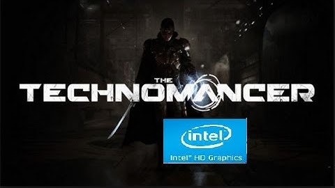 The Technomancer  ON Intel HD Graphics 4400