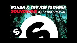 R3Hab & Trevor Guthrie - Soundwave (Quintino Remix)