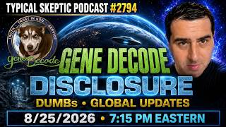 Details DISCLOSURE, DUMBs & THE GLOBAL SHIFT | Gene Decode | TSP #2794 Update