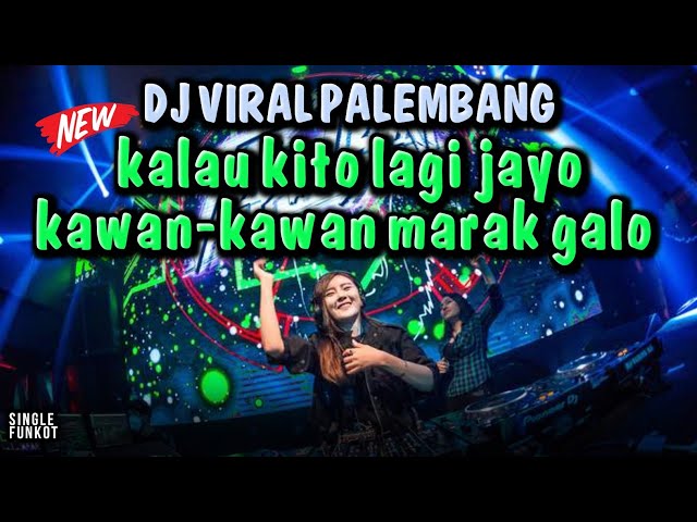 DJ VIRAL PALEMBANG ‼️ KALAU KITO LAGI JAYO KAWAN-KAWAN MARAK GALO ‼️ SINGLE FUNKOT class=