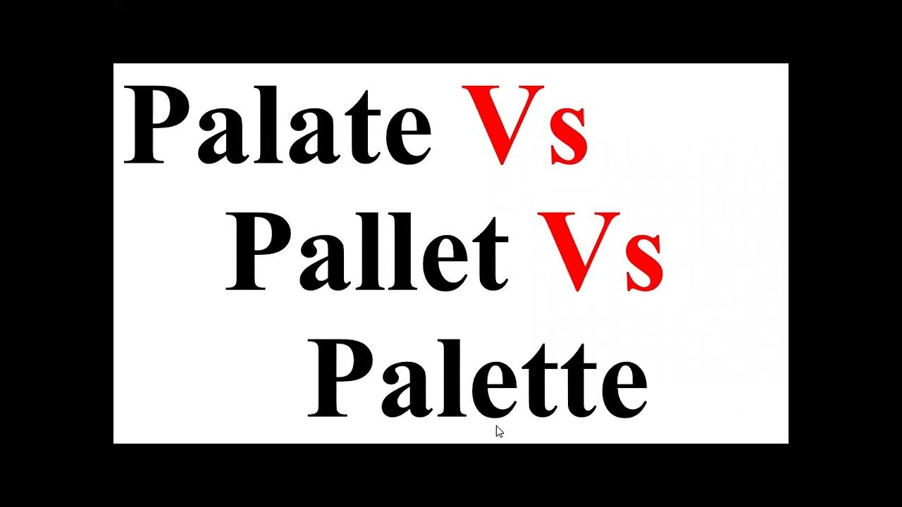 Palate vs Pallet vs Palette / Confusing words / pair of words by