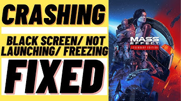 Fix Mass Effect Legendary Crash| Black Screen| Freezing| Stuck on Loading| Not Launching