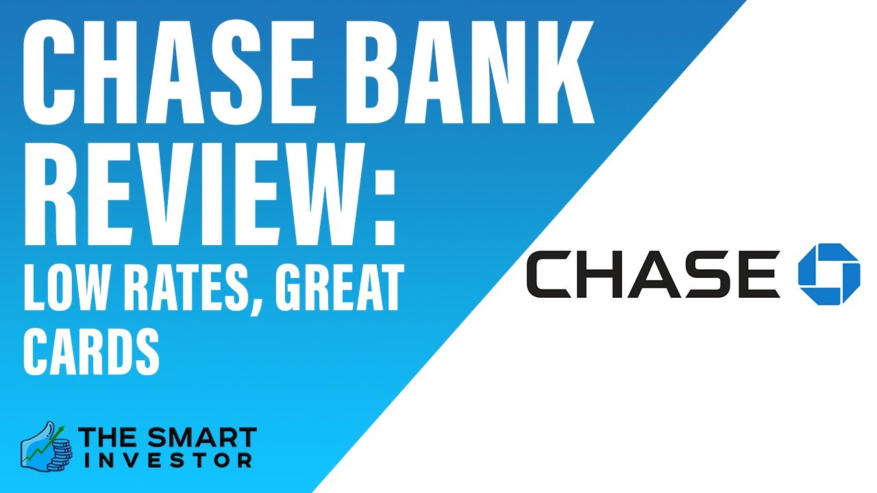 Chase Bank Review Low Rates, Great Cards YouTube