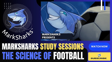 MarkSharks Study Sessions | The Science of Football ⚽ | E - Learning