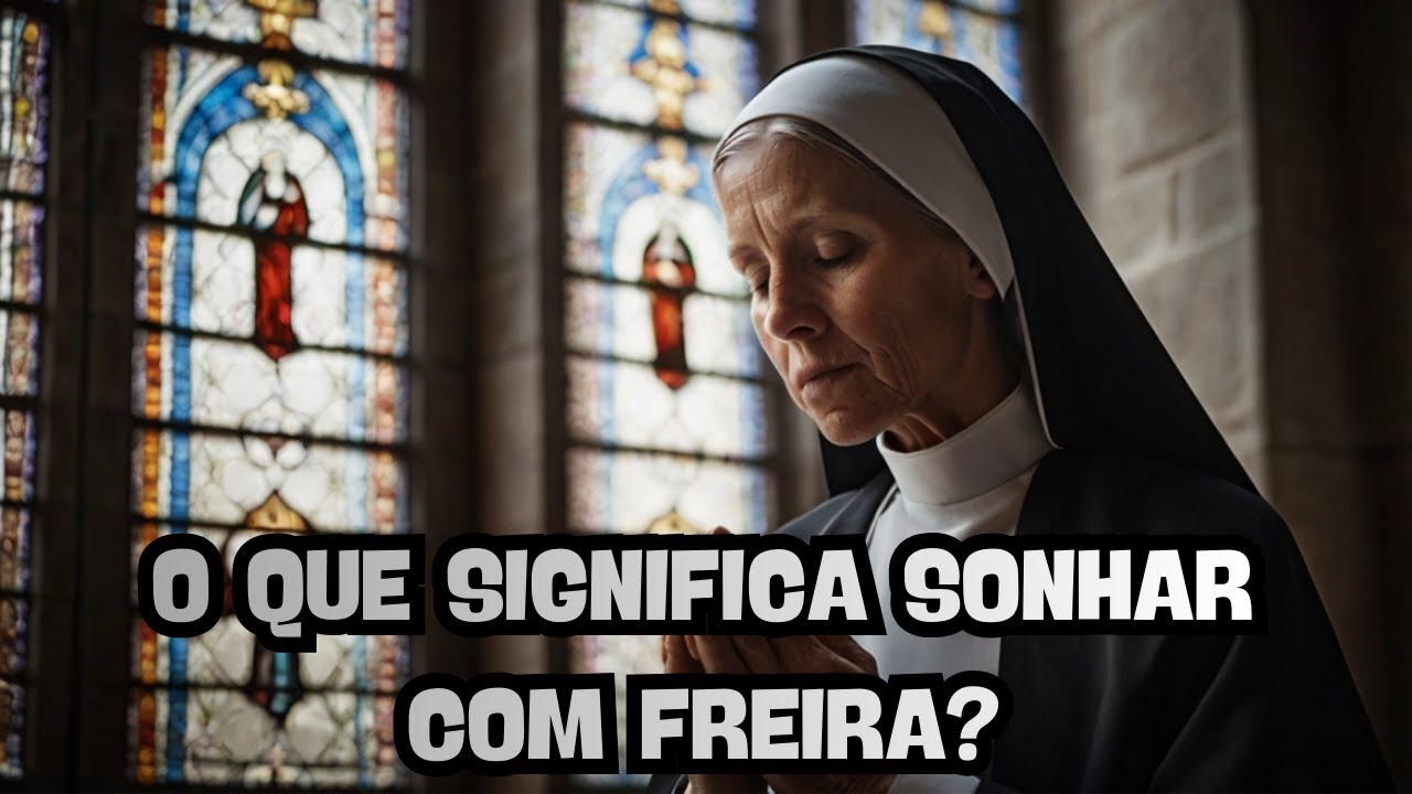 O que significa sonhar com freira? Descubra o verdadeiro significado ...