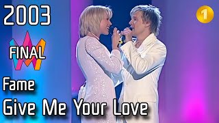 Melodifestivalen 2003 – Final – 1. Give Me Your Love – Fame