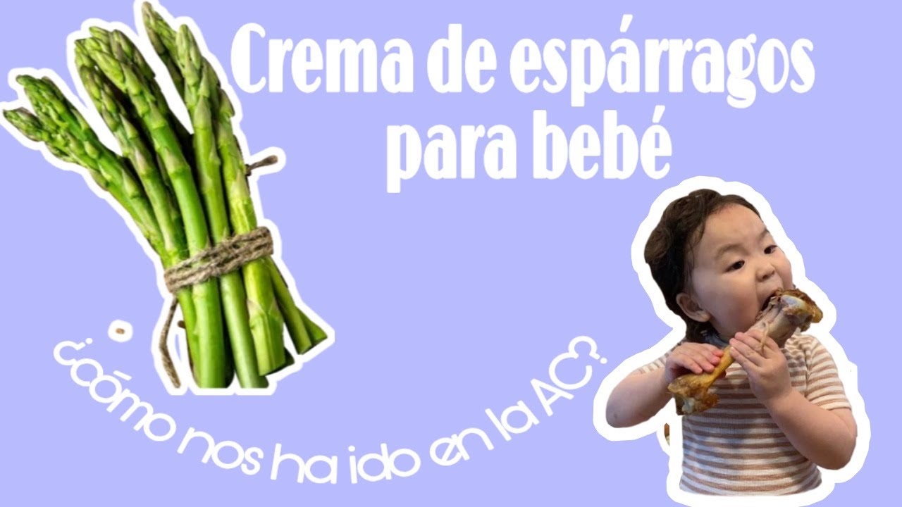 Crema de espárragos para bebés y Toddlers | ¿Cómo nos ha ido en la alimentación complementaria?
