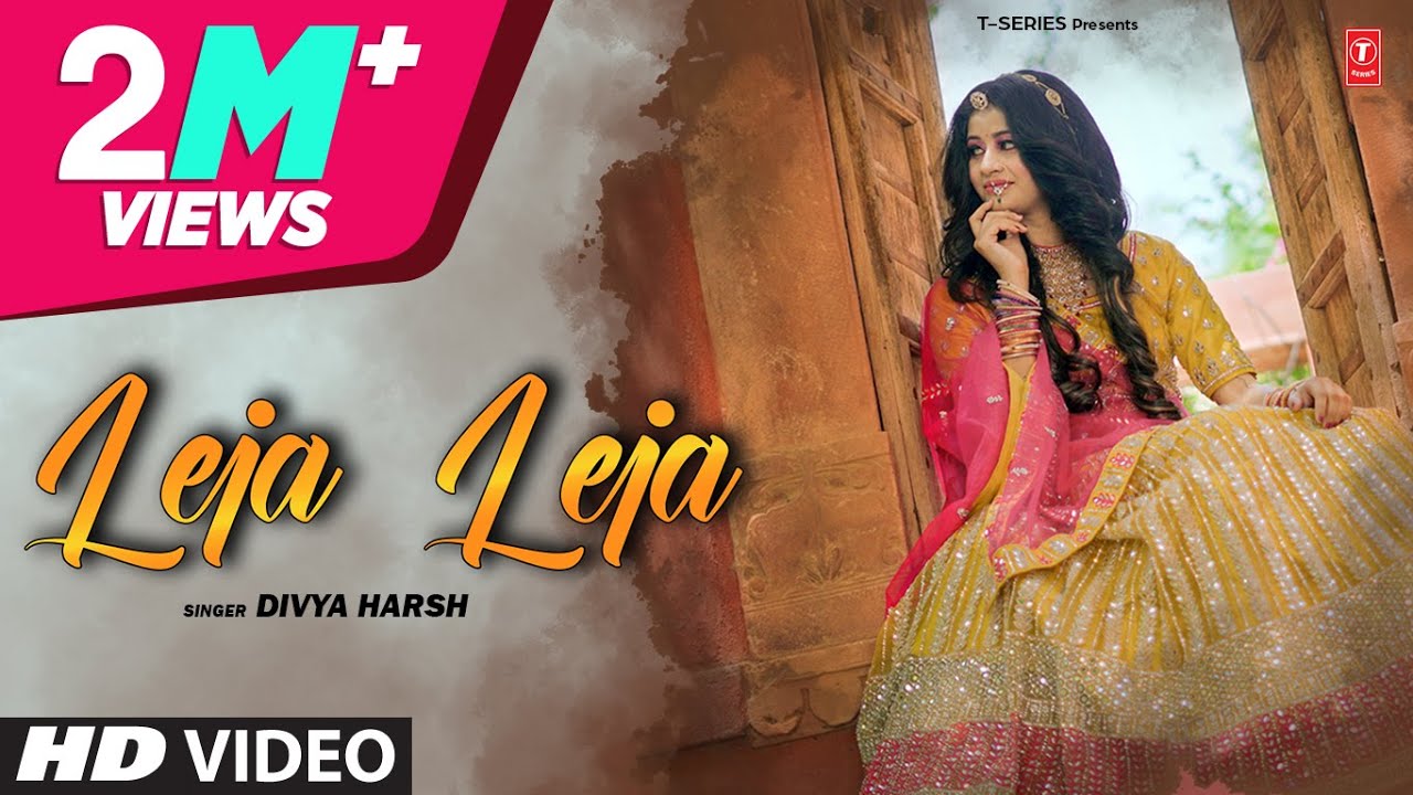 Leja Leja   New Rajasthani Video Song  Divya Harsh  Tanishk Bagchi  T Series Rajasthani