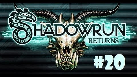 Shadowrun Returns Episode 20: The Inner Sanctum