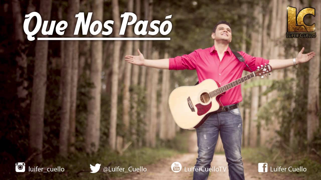 Watch LUIFER CUELLO - QUE NOS PASÓ (Video Lyric) on YouTube Watch LUIFER CUELLO - QUE NOS PASÓ (Video Lyric) on YouTube