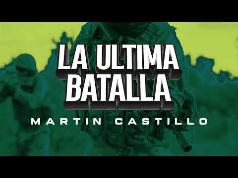Martin Castillo - La Última Batalla (Lyric Video)