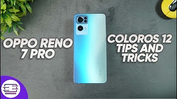 Oppo Reno 7 Pro Features, Tips and Tricks [ColorOS 12]