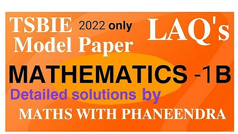 MATHS 1B TSBIE MODEL PAPER 2021-22 ONLY Long Answer Questions detailed solutions