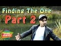 Finding The One Part 2 | Rahim Pardesi