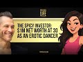 The Spicy Investor: $1M Net Worth at 30 as an Erotic Dancer | FRLP 94