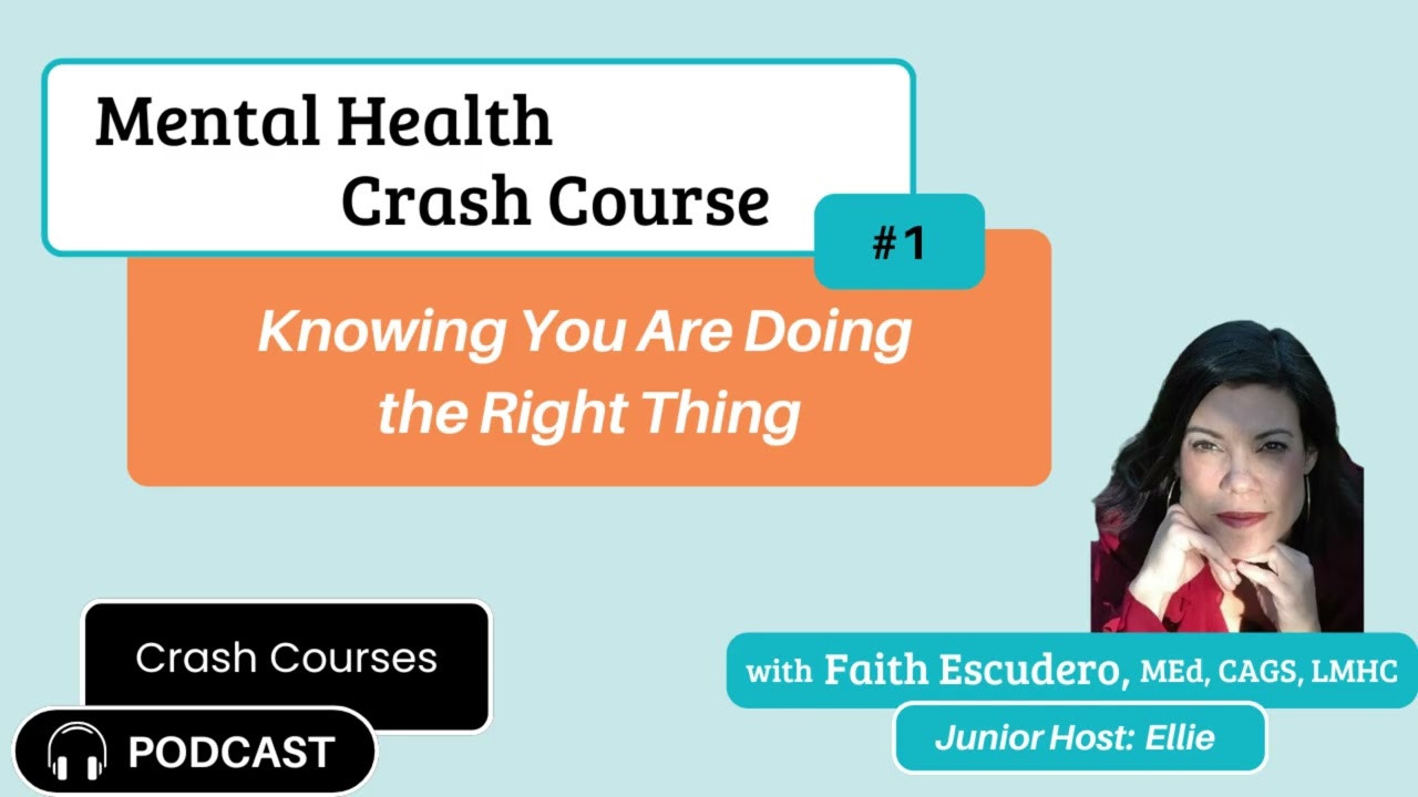 Knowing You Are Doing the Right Thing.  Mental Health Crash Course #1