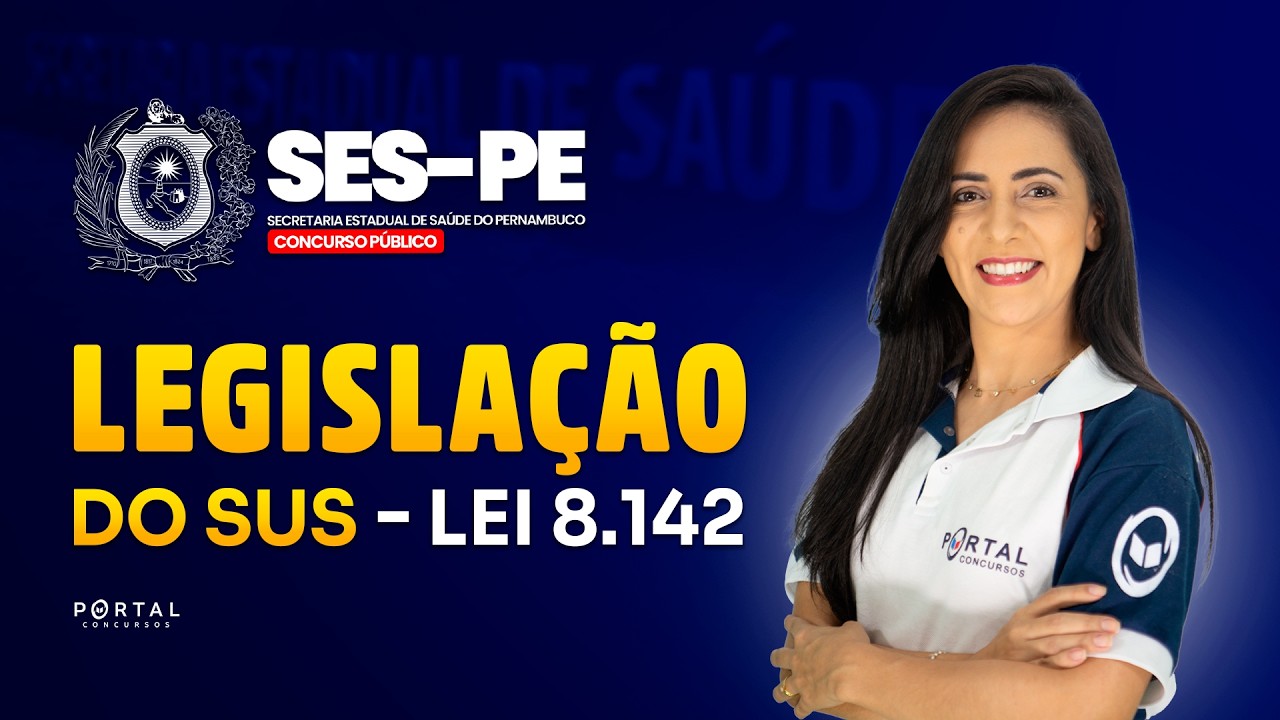 CONCURSO SES/PE: LEGISLAÇÃO DO SUS - Lei 8.142  | Com a Profª. Bruna Siqueira