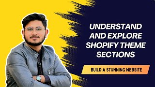 How to Understand and Explore Shopify Theme Sections | Build a Stunning Website