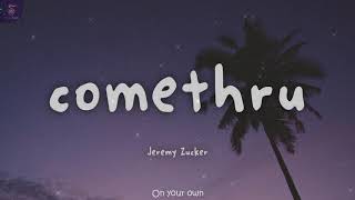 Comethru  - Jeremy Zucker | [MV Lyric HD]