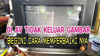 TV LG  Di AV Tidak Keluar Gambar