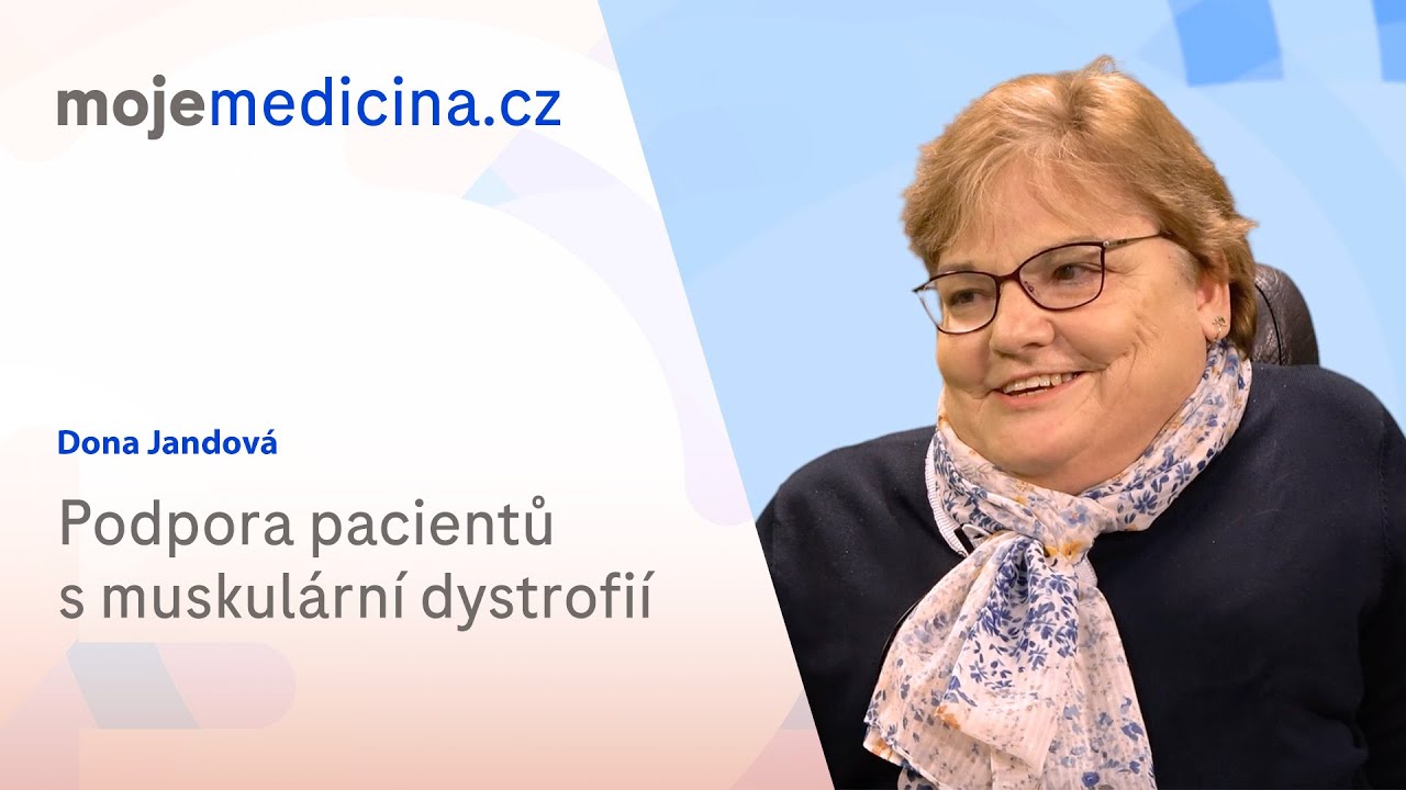 Podpora pacientů s muskulární dystrofií | Dona Jandová | Moje medicína TV