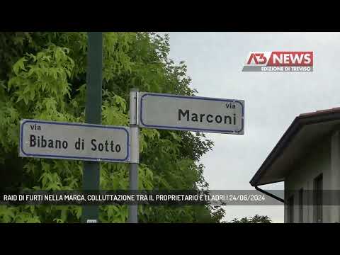 RAID DI FURTI NELLA MARCA, COLLUTTAZIONE TRA IL PROPRIETARIO E I LADRI | 24/06/2024